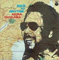 AKIRA ISHIKAWA -BACK TO RHYTHM *LP*