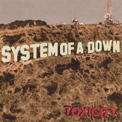 SYSTEM OF A DOWN -TOXICITY