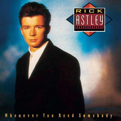 RICK ASTLEY -WHENEVER YOU NEED SOMEBODY *LP*