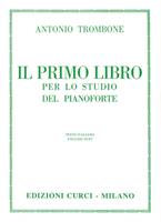 TROMBONE A.-IL PRIMO LIBRO PER LO STUDIO DEL PIANOFORTE