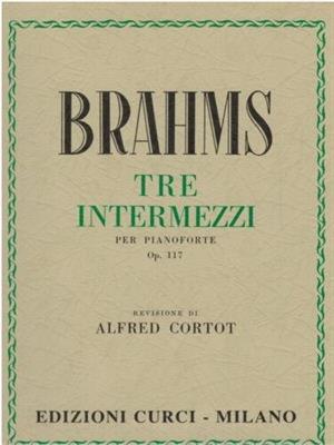 BRAHMS J.-3 INTERMEZZI OP 117 PER PIANOFORTE (REV.:CORTOT)