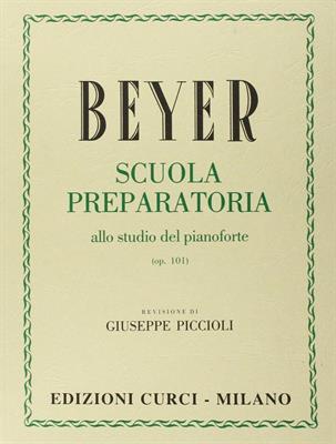 BEYER -SCUOLA PREPARATORIA OP 101 PER PIANO *REV.PICCIOLI*