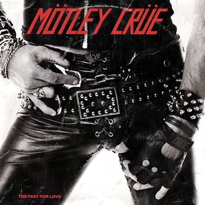 MOTLEY CRUE -TOO FAST FOR LOVE *LP*