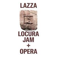 LAZZA -LOCURA JAM + OPERA *2-CD* *2025*