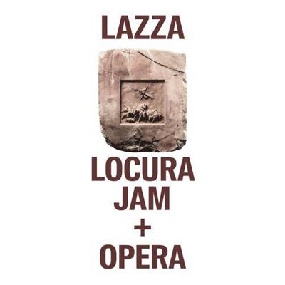 LAZZA -LOCURA JAM + OPERA *2-CD* *2025*