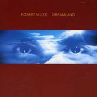 ROBERT MILES -DREAMLAND