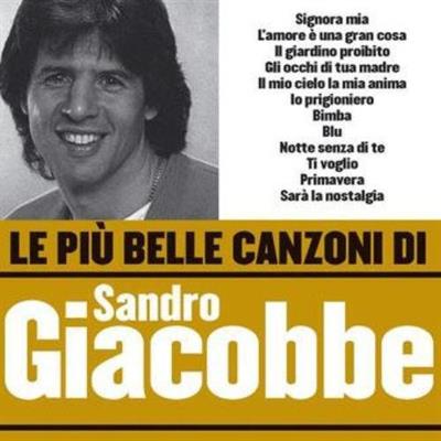 GIACOBBE SANDRO -LE PIU' BELLE CANZONI