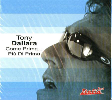 TONY DALLARA -COME PRIMA PIU' DI PRIMA / BEST ITALIA