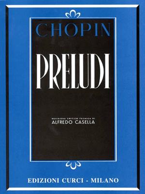 CHOPIN -24 PRELUDI OP 28 PER PIANOFORTE *REV.:CASELLA*