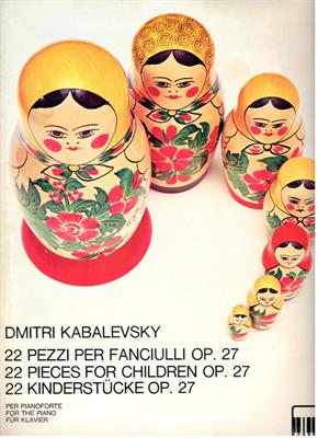 KABALEVSKY D.-22 PEZZI X FANCIULLI OP 27
