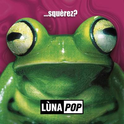 LUNAPOP -SQUEREZ (20TH EDIZIONE DELUXE 2CD)