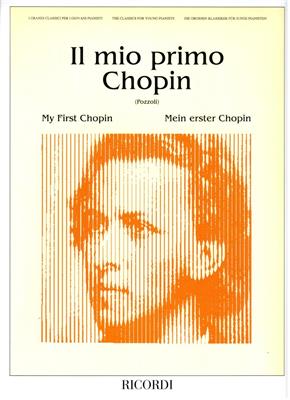 CHOPIN -IL MIO PRIMO CHOPIN *REV.:POZZOLI*
