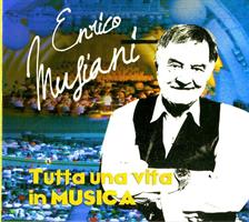 MUSIANI ENRICO -TUTTA UNA VITA IN MUSICA *