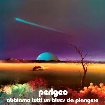PERIGEO -ABBIAMO TUTTI UN BLUES DA PIANGERE *1973* *LP+CD*