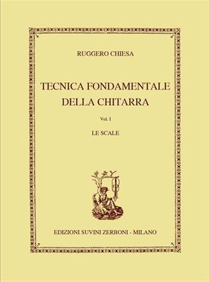 CHIESA R.-TECNICA FONDAMENTALE DELLA CHITARRA VOL 1 LE SCALE